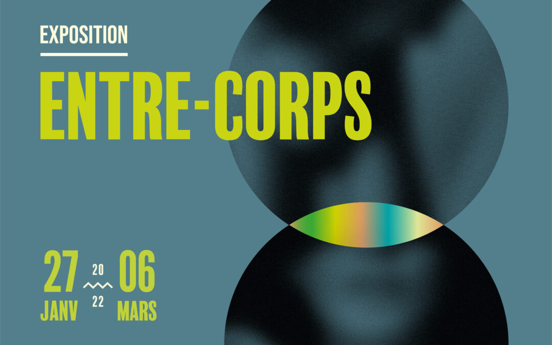 Exposition Entre-Corps – Du 27 janvier au 06 mars 2022